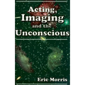 Acting, Imaging and the Unconscious - Paperback