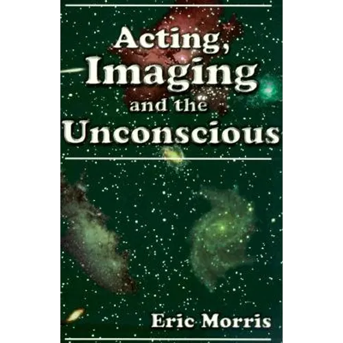 Acting, Imaging and the Unconscious - Paperback