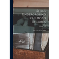 Still's Underground Rail Road Records: With A Life Of The Author