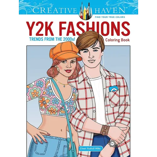 Creative Haven Y2K Fashions Coloring Book: Trends from the 2000s! - Paperback