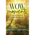 WOW Moments: Amazing Moments of Reflection With God - Hardcover