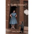Is Bobby Home? - Paperback