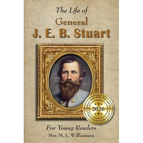 Life of General J. E. B. Stuart For Young Readers