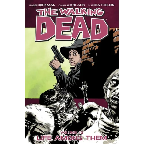 Walking Dead Volume 12: Life Among Them - Paperback