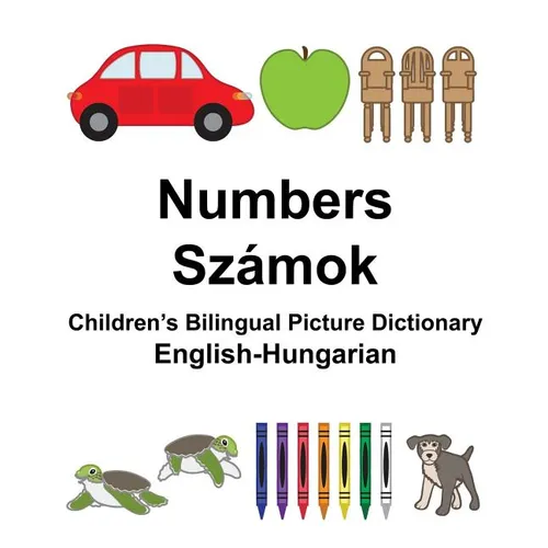 English-Hungarian Numbers/Számok Children's Bilingual Picture Dictionary - Paperback