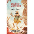 Uncle Leo's Adventures in the Swiss Desert - Hardcover