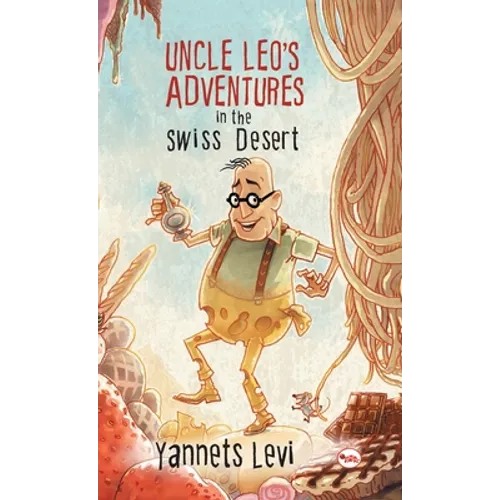 Uncle Leo's Adventures in the Swiss Desert - Hardcover