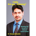 Are You (really) Listening?: Decoding the Secrets of Unheard Conversations - Paperback
