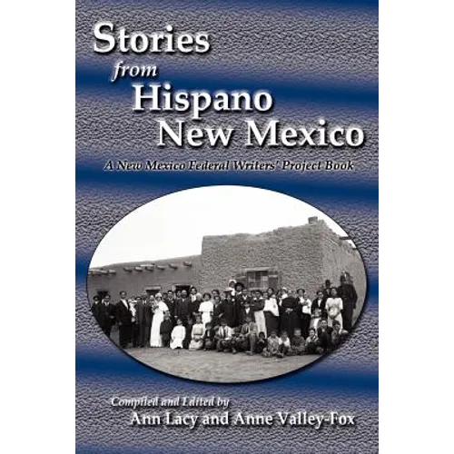 Stories from Hispano New Mexico: A New Mexico Federal Writers' Project Book