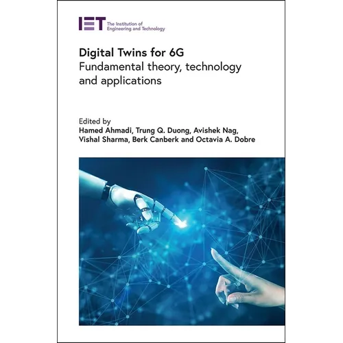Digital Twins for 6g: Fundamental Theory, Technology and Applications - Hardcover