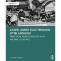 Learn Audio Electronics with Arduino: Practical Audio Circuits with Arduino Control - Paperback