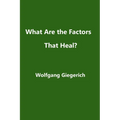 What Are the Factors That Heal? - Paperback