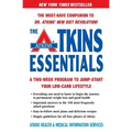 The Atkins Essentials: A Two-Week Program to Jump-Start Your Low-Carb Lifestyle - Paperback