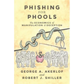 Phishing for Phools: The Economics of Manipulation and Deception - Paperback