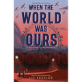 When the World Was Ours - Hardcover