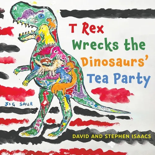 T Rex Wrecks the Dinosaurs' Tea Party - Paperback