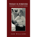 Today is Forever: Humanity in a Fractured Mirror - Paperback