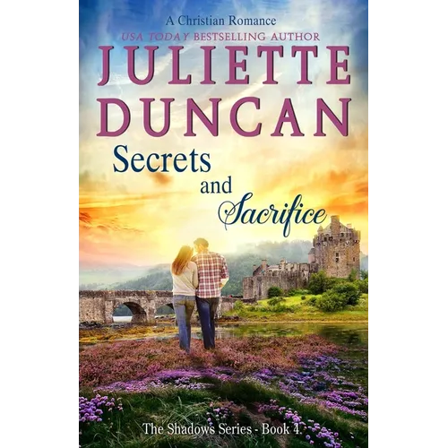Secrets and Sacrifice: A Christian Romance - Paperback