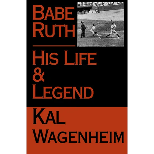 Babe Ruth: His Life and Legend - Paperback