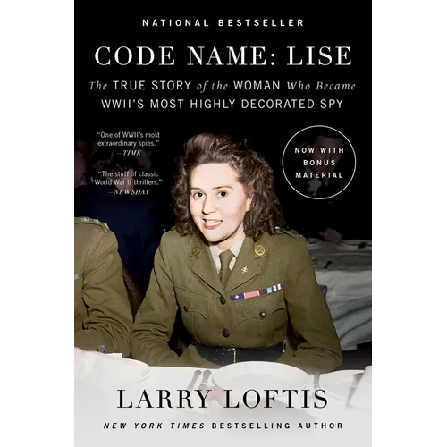 Code Name: Lise: The True Story of the Woman Who Became World War II's Most Highly Decorated Spy - Paperback
