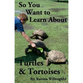 So You Want to Learn About Turtles & Tortoises - Paperback