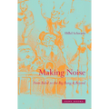 Making Noise: From Babel to the Big Bang & Beyond - Hardcover
