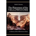 The Plainsmen of the Yellowstone: A History of the Yellowstone Basin
