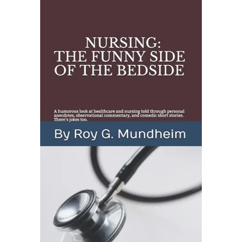 Nursing: : The Funny Side of the Bedside - Paperback