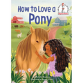 How to Love a Pony - Hardcover