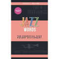 Jazz words: The essential jazz pocket dictionary - Paperback