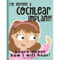 I'm Getting A Cochlear Implant!: Learn About How I Will Hear! - Paperback