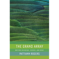 The Grand Array: Writings on Nature, Science, and Spirit - Paperback