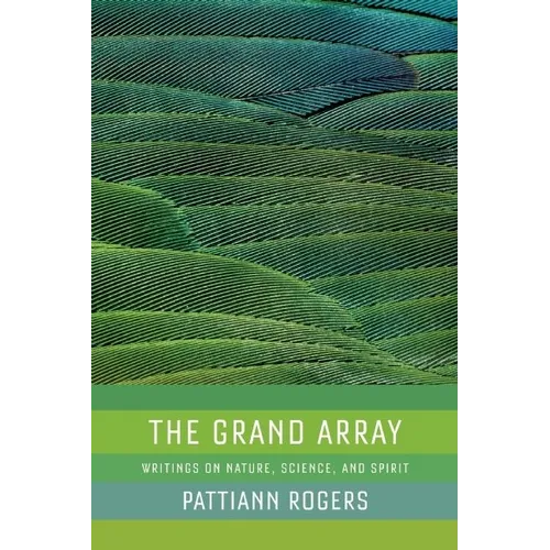 The Grand Array: Writings on Nature, Science, and Spirit - Paperback
