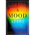 A Mood Apart: The Thinker's Guide to Emotion and Its Disorders - Paperback