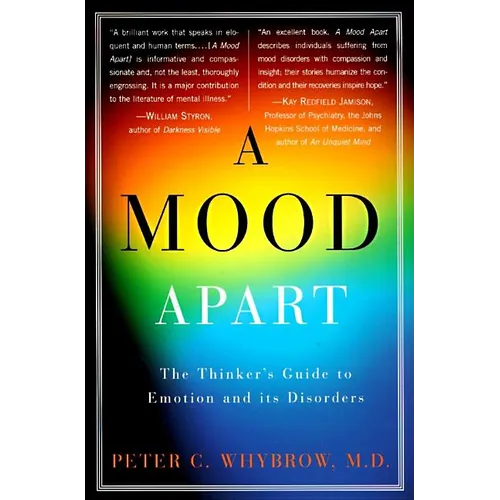 A Mood Apart: The Thinker's Guide to Emotion and Its Disorders - Paperback