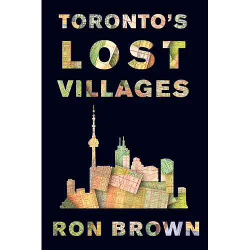 Toronto's Lost Villages - Paperback