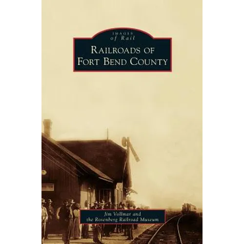 Railroads of Fort Bend County
