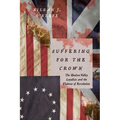 Suffering for the Crown: The Hudson Valley Loyalists and the Violence of Revolution