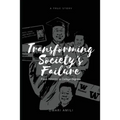 Transforming Society's Failure: From Felonies to College Degrees