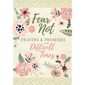 Fear Not: Prayers & Promises for Difficult Times - Paperback