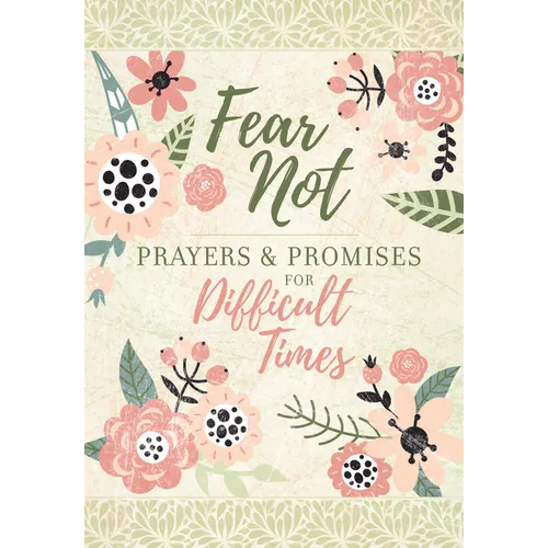 Fear Not: Prayers & Promises for Difficult Times - Paperback