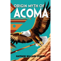 Origin Myth of Acoma: And Other Records - Paperback