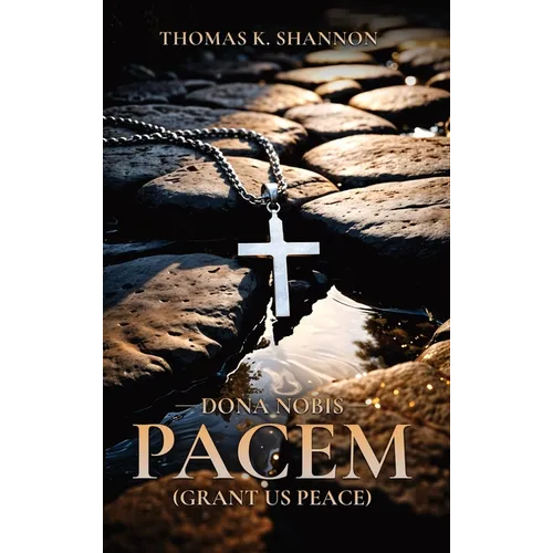 Dona Nobis Pacem [Grant Us Peace] - Hardcover