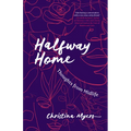 Halfway Home: Thoughts from Midlife - Paperback