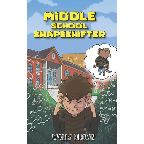 Middle School Shapeshifter: (Book 1) - Paperback