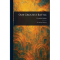 Our Greatest Battle