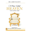 A Place Called Heaven: Your Journey Home - Hardcover