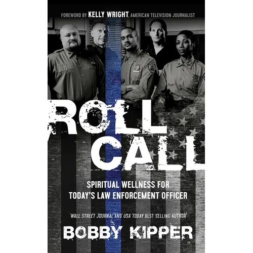 Roll Call: Spiritual Wellness for Today's Law Enforcement Officer - Paperback