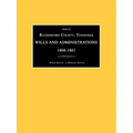 Index to Rutherford County, Tennessee, Wills and Administrations 1804-1861