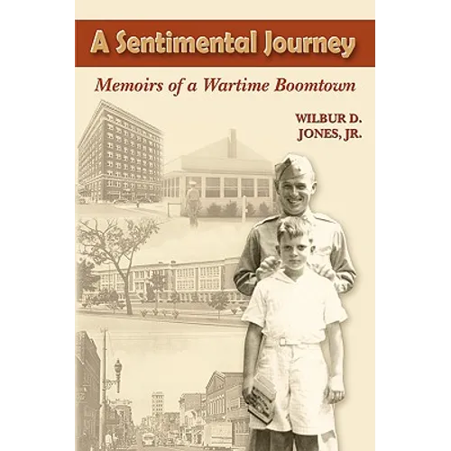 A Sentimental Journey: Memoirs of a Wartime Boomtown